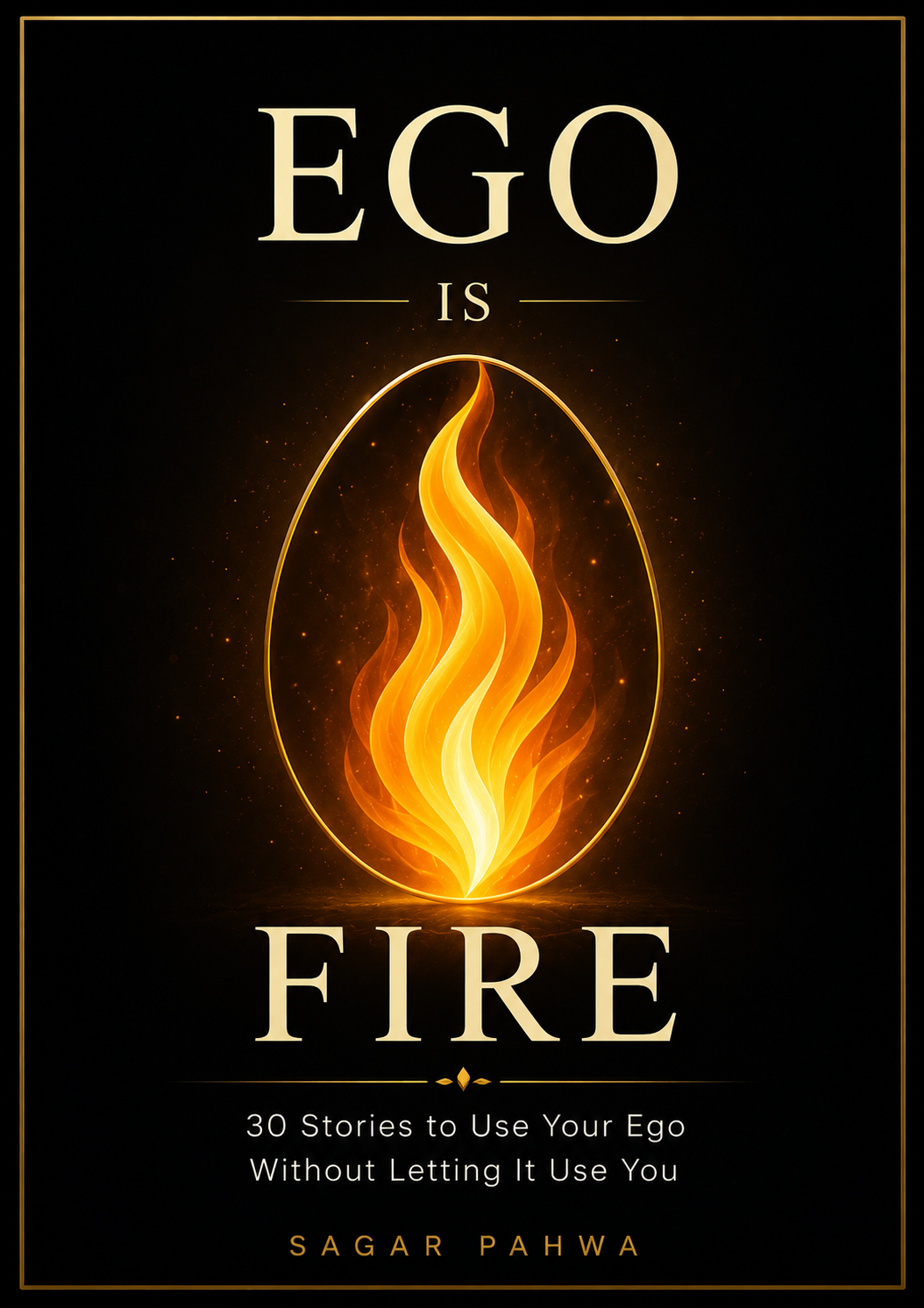 Ego Is Fire — book cover by Sagar Pahwa